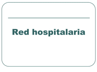 Red hospitalaria
 
