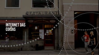 -
INTERNET DAS
COISAS
-
30
maio
2011
 