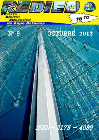                                                REDIED                  ISSN 2173‐4089 
         




N                  9                                                              O C T U B R E
        º                                                                                                                                 2012




     
                                                       I S S N - 2 1 7 3 - 4 0 18 9
                            REDIED             Revista Digital Educativa                Nº 9                     2012
                                                                                                                                                     
 