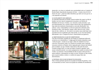 J.Redig 2007 / Design BR 1970 / Equipamento   109




                                                                                          abastecido, e às vêzes se confunde com a proximidade entre os 2 painéis da
                                                                                          Bomba Dupla: dependendo da posição do leitor - e muitas vêzes ele lê de
                                                                                          dentro do carro! - pode ficar difícil identificar que lado você tem que ler, se
                                                                                          o da esquerda ou da direita.

                                                                                          3) ACOPLAMENTO DOS SERVIÇOS
                                                                                          As reduzidas dimensões da bomba visaram também dar espaço na ilha de
                                                                                          bomba a um novo tipo de equipamento nos postos: um Sistema de
                                                                                          Mobiliário de Serviços e Vendas, a ser colocado ao lado da bomba, e por
                                                                                          isso dimensionado com o mesmo volume externo dela. Este equipamento,
                                                                                          hoje ainda não totalmente disseminado no mercado distribuidor, visa
                                                                                          ordenar, conter e disponibilizar os diversos apetrechos utilizados pelos
                                                                                          frentistas na ilha, como flanelas, estopas, rodos, blocos de nota, caneta,
                                                                                          latas de óleo e aditivos, etc. Até então (e em muitos casos ainda hoje) esses
Os apetrechos que antes não tinham local próprio na ilha, com o Projeto passaram a ter.   utensílios ficavam espalhados pelo chão da ilha, ou em cima das bombas,
                                                                                          dificultando o uso e a limpeza do local, e deteriorando sua aparência.

                                                                                          4) OBJETIVIDADE EM LUGAR DE SUBJETIVIDADE
                                                                                          Uma das reviravoltas causadas por este Projeto no marketing tradicional
                                                                                          aconteceu ao se desmistificar o “antigo papel da bomba de gasolina como
                                                                                          ‘rainha do posto’, criando em seu lugar a idéia de unidades de serviço”,
                                                                                          como diz o documento citado. Ao contrário do exemplo mais à esquerda
                                                                                          (um pouco anterior ao Projeto), talvez engraçado para crianças mas infantil
                                                                                          para os adultos, em que a bomba é destacada na ilha pela decoração
                                                                                          (vestida de Papai Noel!), na visão do Projeto a bomba se igualaria -pelo
                                                                                          menos volumétricamente- aos outros equipamentos usados no mesmo local.
                                                                                          A idéia era aumentar a funcionalidade da ilha em geral, então precária, e
                                                                                          assim melhorar o desempenho em todos os niveis, inclusive no das vendas,
                                                                                          para as quais também a ordem e o conforto do espaço físico são
                                                                                          determinantes.

                                                                                          5) SISTEMAS, EM LUGAR DE PRODUTOS ISOLADOS
Em lugar da visão do Marketing,            ...a visão do Design,
                                                                                          Não se tratava portanto apenas de um projeto de bomba de gasolina, como
a bomba como “rainha do posto”,...
               “rainha posto”,...          as bombas como “unidades de serviço”
                                                             “unidades serviço”           se encomendou no início, mas de um projeto de unidades de atendimento
 
