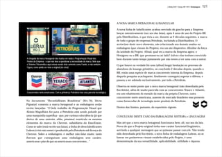 J.Redig 2007 / Design BR 1970 / Embalagens   121




                                                                                           A NOVA MARCA HEXAGONAL-LOSANGULAR

                                                                                           A nova linha de lubrificantes acabou servindo de gancho para a Empresa
                                                                                           lançar ostensivamente (na cara das latas), após 4 anos de uso do Projeto BR
                                                                                           pela Distribuidora, o que viria a ser, durante as 2 décadas seguintes, a marca
                                                                                           de todo o grupo de empresas Petrobrás, incluindo a Distribuidora. O
                                                                                           acréscimo deste novo elemento, não relacionado aos demais usados na
                                                                                           embalagem (que vieram do Projeto), era um ato dispersivo, diluidor da força
                                                                                           da unidade do Projeto. Afinal, qual era a marca da Empresa agora, o
                                                                                           Hexágono ou o BR, que permaneceu ao lado? (talvez elas tenham convivido
A chegada da marca hexagonal não mudou em nada a Programação Visual dos                    bem durante tanto tempo justamente por não terem a ver uma com a outra).
Postos da Empresa - o que nos leva a questionar a necessidade da marca. Note que
o Sistema Tricromático aqui estava sendo visto somente como Fundo, e não também            O que houve na verdade foi uma (afinal longa) hesitação no processo de
Figura, como podia ser visto o original (de cima).
                                                                                           abandono do losango primitivo, só concluído 2 décadas depois, quando o
                                                                                           BR, então uma espécie de marca concorrente interna da Empresa, depois
                                                                                           daquela pesquisa acachapante, finalmente conseguiu superar o dilema, e
                                                                                           passou a ser adotada exclusivamente, por toda a Petrobrás.

                                                                                           Observa-se neste ponto que a nova marca hexagonal (não desenhada pelo
                                                                                           Escritório), além de muito parecida com as concorrentes Texaco e Atlantic,
Concorrentes norte-americanas. Com a primeira a Petrobrás teve uma parceria tecnológica.
                                                                                           era um rebatimento de metade da marca da própria Chevron, outra
                                                                                           concorrente norte-americana, ausente do mercado brasileiro mas presente
No documento “Recordaflexões Brasileiras” (Fev.74), Décio                                  como fornecedor de tecnologia neste produto da Petrobrás.
Pignatari comenta a marca hexagonal e as embalagens então
recém lançadas: “O belo trabalho de Programação Visual que                                 Dentro dos limites, portanto, do repertório vigente.
Aloisio Magalhães fez para a Petrobrás está sendo poluído por
uma marquinha supérflua - que, por curiosa coincidência (já que                            CONCLUSÃO DESTE CASO DA EMBALAGEM: SISTEMA e LINGUAGEM
deriva de uma anterior, aliás, péssima) rearticula os mesmos
elementos da marca da Chevron, subsidiária da Esso/Exxon.                                  Mas até que a nova marca hexagonal funcionava bem, ali, na cara da lata.
Como se sabe (está escrito nas latas), a linha de óleos lubrificantes                      Prova de que o Projeto original tinha esse caráter funcional-lingüístico,
Lubrax (criei este nome) é produzida pela Petrobrás sob licença da                         servindo a qualquer mensagem que se quisesse passar com ele. Não tendo
Chevron. Sobre a embalagem, é melhor não falar muito: tanto                                sido desenhada pelo Escritório, a nova linha de embalagens Lubrax, ao se
fizeram que conseguiram uma embalagem sem caráter,                                         basear em parâmetros visuais estabelecidos pelo Projeto, é uma
americana e pior do que as americanas concorrentes...”                                     demonstração da sua versatilidade, aplicabilidade, utilidade e riqueza.
 