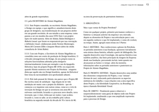 J.Redig 2007 / Design BR 1970 / Introdução   13




além de grande exportadora.                                        na área da preservação do patrimônio histórico.

2.3. pelo ESCRITÓRIO de Aloisio Magalhães
                                                                   3. ABRANGÊNCIA
2.3.1. Este Projeto consolida, no escritório Aloisio Magalhães,
o Design em equipe, o que significa o amadurecimento deste         Mas o que contar do Projeto Petrobrás?
grupo de designers, sua transformação de um pequeno atelier
                                                                   Como em qualquer projeto, primeiro precisamos conhecer a
em um grande escritório, de um estudio a uma empresa, como
                                                                   história e a situação anterior da empresa e seu mercado,
passou a ser em meados dos anos 1970. Este é um projeto
                                                                   depois os elementos do Projeto e sua articulação para o uso,
típico de multi-autoria: Além de Aloisio, Rafael Rodrigues e
                                                                   em seguida conhecer o que foi implantado, e como ele evoluiu
Roberto Lanari, que foram os responsáveis por sua concepção
                                                                   no tempo. Assim, agrupei esses temas em 3 Partes:
e definição visual, colaboraram ainda Newton Montenegro,
Maria del Carmem Zillio e Joaquim Moura (além da citada            Parte I. HISTÓRIA - Para conhecermos a gênese da Petrobrás,
consultoria de Arisio Rabin).                                      os períodos anteriores à sua fundação, apresento inicialmente
                                                                   uma síntese dessa história, editada a partir de bibliografia. Em
2.3.2. Com este Projeto, o Escritório de Aloisio Magalhães se
                                                                   seguida desenvolvo uma Cronologia, não apenas histórica mas
consolida como um centro de produção de Design brasileiro. O
                                                                   também analítica, das fases principais da imagem da Empresa
criticado estrangeirismo do Design, do seu próprio nome às
                                                                   desde sua fundação, procurando incluir, tanto quanto me
soluções funcionalistas adotadas pelos designers
                                                                   alcançaram as fontes e o tempo -além da memória-
internacionalmente (como por exemplo o uso da tipografia
                                                                   informações sobre os períodos anteriores e posteriores ao
Helvetica, base do próprio Projeto BR 1970), era esquecido
                                                                   Projeto de Aloisio Magalhães.
quando Aloisio mostrava este Projeto da Petrobrás - ninguém
dizia que aquilo não era Design brasileiro, apesar da Helvetica!   Parte II. PROJETO: SISTEMA - Depois desenvolvo uma análise
Este tema da nacionalidade será aprofundado adiante.               dos elementos componentes do Projeto, e sua “sintaxe”
2.3.3. Pelo lado pessoal de Aloisio, me parece que o Projeto BR    (formas de uso), enfocando particularmente os aspectos
lhe encheu tanto de satisfação - logo depois de ter tido           sistêmicos do trabalho, e suas relações com a área específica
satisfação até maior com o projeto do dinheiro - que ele           deste Projeto, a da Identidade Corporativa, ou Branding, na
começou a se inquietar com outras coisas, como se o ciclo de       época chamada Identidade Visual.
invenção do Design em que se aventurou nos anos 60 se
                                                                   Parte III. OBJETO - Finalmente passo a observar a
estivesse concluindo, levando-o a procurar novo desafio, nova
                                                                   surpreendentemente vasta gama de objetos onde este Projeto
invenção, que, é claro, tinha que ser maior, e que acabou
                                                                   foi implantado, analisando o que essa amplitude representa
levando-o, como se sabe, ao seu trabalho pela cultura
                                                                   para o processo de Design.
brasileira na segunda metade da década de 70 e início de 80,
 