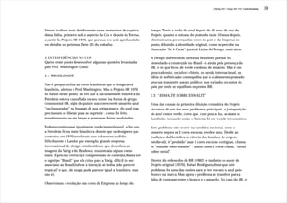 J.Redig 2007 / Design BR 1970 / Linha Evolutiva   39




Vamos analisar mais detidamente esses momentos de ruptura         tempo. Tanto a saída do azul depois de 10 anos de uso do
dessa linha, primeiro sob o aspecto da Cor e depois da Forma,     Projeto, quanto a entrada do prateado mais 10 anos depois,
a partir do Projeto BR 1970, que por sua vez será aprofundado     diminuiram a presença das cores do país e da Empresa no
em detalhe na próxima Parte (II) do trabalho.                     posto, diluindo a identidade original, como se percebe na
                                                                  ilustração “As 4 Caras”, junto à Linha do Tempo, mais atrás.

2. INTERFERÊNCIAS NA COR                                          O Design da Petrobrás continua brasileiro porque foi
Quero neste ponto desenvolver algumas questões levantadas         desenhado e construído no Brasil - e ainda pela presença do
pelo Prof. Washington Lessa:                                      BR, e do que ficou de verde e sobrou de amarelo. Mas é um
                                                                  pouco alemão, ou talvez chinês, ou senão internacional, na
2.1. BRASILIDADE                                                  idéia de sofisticação cosmopolita que o acabamento prateado
                                                                  procura transmitir para o público, nos variados recantos do
Não é porque utiliza as cores brasileiras que o design será
                                                                  país por onde se espalham os postos BR.
brasileiro, alertou o Prof. Washington. Mas o Projeto BR 1970
foi fundo nesse ponto, ao ver que a nacionalidade histórica da    2.2. “ESMALTE SOBRE ESMALTE”
Petrobrás estava camuflada no seu nome (na forma do grupo
consonantal BR, sigla do país) e nas cores verde-amarelo-azul     Uma das causas da primeira diluição cromática do Projeto
“enclausuradas” no losango de sua antiga marca, do qual elas      decorreu de um dos seus problemas principais, a justaposição
precisavam se liberar para se exprimir - como foi feito,          do azul com o verde, cores que, com pouca luz, acabam se
transformando-se em largas e generosas faixas moduladas.          fundindo, tornando então o Sistema bi em vez de tricromático.

Embora continuasse igualmente verde/amarela/azul, acho que        Este problema não ocorre na bandeira nacional, onde o
a Petrobrás ficou mais brasileira depois que os designers que     amarelo separa as 2 cores escuras, verde e azul. Desde as
contratou em 1970 revelaram esse valores escondidos.              tradições da Heráldica (a ciência dos brasões, de origem
Dificilmente a Landor por exemplo, grande empresa                 medieval), é “proibido” usar 2 cores escuras contíguas, chama-
internacional de design estadunidense que desenhou as             se “esmalte sobre esmalte” - assim como 2 cores claras, “metal
imagens da Varig e do Bradesco, encontraria signos como           sobre metal”.
esses. É preciso vivência e compreensão do contexto. Basta ver
o logotipo “Brasil” que ela criou para a Varig, difícil de ser    Diretor do redesenho do BR (1982), e também co-autor do
associado ao Brasil (talvez a intenção aí tenha sido parecer      Projeto original (1970), Rafael Rodrigues disse que este
tropical? o que, de longe, pode parecer igual a brasileiro, mas   problema foi uma das razões para se ter trocado o azul pelo
não é).                                                           branco na marca. Mas agora o problema se transfere para a
                                                                  falta de contraste entre o branco e o amarelo. No caso do BR, o
Observemos a evolução das cores da Empresa ao longo do
 