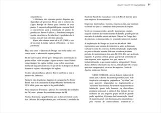 J.Redig 2007 / Design BR 1970 / Conjuntura Histórica   61




      concorrência.                                             Fusão do Estado da Guanabara com o do Rio de Janeiro, para
         A Petrobrás não costuma perder disputas que            uma empresa de numismática.
      dependam de governos. Ficou com o entorno da
      Lagoa Rodrigo de Freitas para instalar os seus            Empresas, instituições e eventos, estatais ou não, que existiam
      postos. E, mesmo tendo perdido para a mesma Shell         no Brasil na época, e existiriam independente do regime.
      a concorrência para a instalação de postos de
                                                                Se ele se recusasse então a atender às empresas estatais,
      gasolina no Aterro da Glória, a Petrobrás conseguiu
                                                                naquele contexto de fortalecimento do Estado, grande parte do
      mudar a seu favor a decisão final. A perdedora foi à
                                                                mercado de trabalho estaria excluída. Não se faz Design fora
      Justiça, mas até hoje a decisão não saiu.
                                                                do sistema e o sistema então era preponderantemente estatal.
         Corno não estamos mais sob o AI5 [1968], a vez
      de recorrer à Justiça caberá à Petrobrás - se tiver       A implantação do Design no Brasil na década de 1960
      paciência.”                                               representou uma tomada de consciência sobre a dimensão
                                                                cultural e social do processo de industrialização, implantada
Mas, uma coisa -o advento do Design- não tinha nada a ver       no país na década anterior. Foi uma reverberação desse
com a outra -o advento do regime político.                      período de modernização dos anos JK (1956-60), para a década
                                                                seguinte. A questão central, para a qual a Esdi pretendia ser
Há inclusive quem afirme que o Design dava sustentação ao
                                                                uma resposta, era a seguinte: se o país estava se
poder militar então em vigor. Alguns autores citam Aloisio
                                                                industrializando, o que nossa indústria iria produzir? Como
como designer do regime militar, o que reflete uma visão
                                                                dizia o folheto informativo da Escola, editado em 1964 (1 ano
desfocada daquele momento. O que ele foi é designer do Brasil
                                                                após sua inauguração), em texto do arquiteto Flávio de
durante o regime, não designer do regime.
                                                                Aquino, então seu Diretor:
Aloísio não desenhou o adesivo Ame-o ou Deixe-o, mas o
adesivo da Embratur.                                                    “A ESDI E O BRASIL: Apesar do surto industrial de
                                                                     nosso país, a forma dos nossos produtos ainda é de
Também não desenhou o logotipo da campanha Pra Frente                inspiração estrangeira, pagando-se "royalties" por
Brasil, mas o da campanha da Copa Mundial de Futebol de              suas patentes importadas ou improvisando-se
1970 (aliás, para uma agência de publicidade).                       "variantes" das mesmas. No setor do equipamento da
                                                                     habitação, quase todo baseado na dispendiosa
Nem tampouco desenhou a pintura do caminhão dos soldados
                                                                     produção artesanal, o objeto de boa forma é de uso
da PM, mas a pintura do caminhão-tanque da BR.
                                                                     exclusivo de um pequeno grupo social de grande
Aloisio desenhou o papel-moeda para o Banco Central, o selo          poder aquisitivo. O campo da Comunicação Visual,
dos 150 anos da Independência para os Correios, a medalha da         de maneira geral, está dominado pelo amadorismo e
                                                                     pelo excesso de comercialismo, sentindo-se a
 