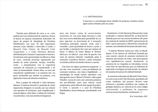 J.Redig 2007 / Design BR 1970 / Cores   70




                                                                                   1.1.4. METODOLOGIA

                                                                                   O processo e a metodologia desse trabalho de pesquisa cromática foram
                                                                                   agora assim relatadas pelo seu autor:




    “Estudos para definição de cores, p. ex.: cores   para não formar cantos de escurecimento,                Atualmente, o Color Harmony Manual não é mais
padrão para uso institucional de empresas, devem      removíveis, etc. Um outro dado relevante é o fato      produzido e o sistema Munsell foi, no final dos'70,
se basear em espaços visualmente ordenados. Na        das cores serem definidas pela quantidade da cor       adotado para uso nas normas brasileiras [fiz parte
época do projeto de identidade da Petrobrás           pura espectral, ou percentuais de 4 sensações          da comissão de estudos da ABNT, representante da
Distribuidora, nos anos '70, dois importantes         cromáticas principais: amarelo, verde, azul e          Esdi, e quem apresentou o Munsell [eu entendia do
sistemas eram editados e oferecidos à venda: o        vermelho, e pela quantidade de branco e preto, o       assunto, meu trabalho de formatura foi sobre isso].
Munsell Color Charts, da Munsell Color                que facilita a simulação das cores por mistura de
                                                                                                                O sistema Pantone entrou pra valer no Brasil,
Corporation; e o Color Harmony Manual,                tintas. A fábrica de tintas 'Winsor & Newton'
                                                                                                             depois. É um sistema de referência formado por
distribuído pela Container Corporation of America.    fabricava, ou fabrica?, uma série de guache com
                                                                                                             uma enorme coleção de amostras resultantes de
Os sistemas eram apresentados em álbuns ou Atlas      cores do sistema Ostwald, constituída pelas 4
                                                                                                             misturas percentuais de tintas, sem preocupação
de cores, contendo pranchas organizadas por           sensações cromáticas básicas e pelas sensações
                                                                                                             com eqüidistâncias visuais. Atualmente, as
família de matiz [amarelo, laranja, vermelho,         acromáticas [8 tons incluindo o branco e o preto].
                                                                                                             amostras de cor, chapadas ou reticuladas, servem
verde..., e interpolações], com as respectivas
                                                         Com base em alguns parâmetros projetuais - o        como base de especificação para as indústrias de
variações de saturação ou cromaticidade, e de
                                                      uso das cores nacionais, e uma pré-definição de        impressão e tecelagem em todo mundo. As coleções
valor ou luminosidade. Nesses Atlas, as cores são
                                                      contrastes relativos, com vistas à legibilidade -, a   de amostras têm prazo de validade limitado.
visualmente eqüidistantes e as amostras são, em
geral, produzidas por banhos ou pinturas, com         metodologia do estudo incluiu reproduzir com
                                                                                                               As amostras ordenadas do Munsell Color Charts,
pigmentos e bases de altíssima resistência.           tinta guache marca 'Winsor & Newton', sobre papel
                                                                                                             ou como eram as do Color Harmony, guardadas sob
                                                      'Shoeller', escala de cores com contrastes próximos
                                                                                                             certas condições, são perenes. Servem como
   Para o projeto foi indicado o Color Harmony        aos pré-definidos, para uma seleção visual
                                                                                                             referencia a questões científicas nos campos da
Manual. O sistema Ostwald é o preferido de vários     comparativa, pelos olhos de toda equipe de projeto.
                                                                                                             geologia, botânica, etc, além de servir como códigos
importantes designers no mundo, por sua relação       O verde, o amarelo e o azul da Petrobrás
                                                                                                             relacionados a problemas de segurança
com questões de harmonia, pela simplificação e        Distribuidora, foram eleitos por unanimidade, sem
                                                                                                             internacionais [instalações, sinalizações...].”
notação lógicas, além disso, a edição da Container    brigas.
era primorosa, com suas amostras hexagonais,                                                                                                  Prof. Arisio Rabin, 2007
 