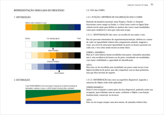 J.Redig 2007 / Design BR 1970 / Cores   71

REPRESENTAÇÃO SIMULADA DO PROCESSO                                                              1.2. USO das CORES


1. SINTONIZAÇÃO                                                                                 1.2.1. FUNÇÃO: CRITÉRIOS DE VALORIZAÇÃO DAS 3 CORES

          Matizes entre o amarelo e o azul
                                                                                                Partindo da bandeira nacional, neste Projeto o Verde e o Amarelo
                                                                                                funcionam como campo ou fundo, e o Azul como centro ou figura Esse
                                                                                                critério serviu tanto para definir os matizes das cores e suas tonalidades,
                                                                                                como para estabelecer a área que cada uma ocupa:

                                                                                                1.2.1.1. SINTONIZAÇÃO das cores, ou escolha do seu matiz e tom:
          Branco                             Cor saturada (pura)                        Preto
                                                                                                Por um processo sistemático de experimentação/seleção, definiu-se o matiz
                                                                                                de cada cor (quantidade relativa dos componentes amarelo, magenta e
                                                                                                cian), seu nível de saturação (quantidade de preto ou branco presente em
                                                                                                cada cor), e seu valor (mais escuro ou mais claro).
                                               Verde Petrobrás
                                                                                                VERDE e AMARELO:
                                                                                                Para as 2 cores básicas foram escolhidos tons puros, chamados saturados,
                                                                                                isto é, sem incidência de branco ou de preto, resultando em tonalidades
                                                                                                com maior visibilidade e capacidade de identificação.
                                             Amarelo Petrobrás
                                                                                                AZUL:
                                                                                                Para esta cor foi escolhida uma tonalidade um pouco mais escura (com
                                                                                                ligeira incidência de preto), que não competisse com as duas primeiras,
                                                        Azul Petrobrás                          mas que lhes servisse de suporte.


2. DISTRIBUIÇÃO                                                                                 1.2.1.2. DISTRIBUIÇÃO das cores na superfície disponível, segundo a
                                                                                                natureza do Objeto onde estão aplicadas:
          O par VERDE/AMARELO tem uma função Conjuntural no Sistema (variando de
                                                                                                VERDE/AMARELO:
          intensidade, conforme o caso), e o AZUL função Estrutural (fixa, constante)
                                                                                                Estas 2 cores ocuparão a maior parte da área disponível, podendo variar sua
                                                                                                ocupação, para enfatizar uma ou outra, conforme o Objeto e sua função
                                                                                                (institucional, comercial, ou técnica).

                                                                                                AZUL:
                                                                                                Esta cor irá ocupar sempre uma área menor, de tamanho relativo fixo.
 