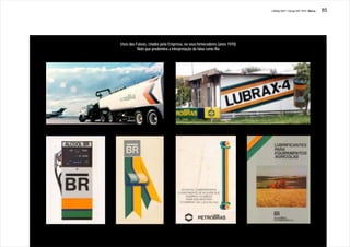 J.Redig 2007 / Design BR 1970 / Marca   85




Usos das Faixas, criados pela Empresa, ou seus fornecedores (anos 1970)
          Note que predomina a interpretação da faixa como fita
 