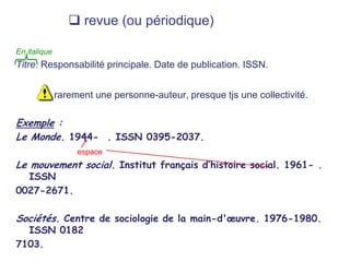 1. Citations dans le texteEmplacement : en bas de page, en fin 			         	de chapitre ou en fin de texte. Citation identifiée soit par : le nom du premier auteurun numéro.