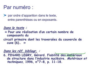 Les normes à respecterNF Z 44-005 (Afnor) = ISO 690« Documentation : Références bibliographiques : contenu, forme et structure » (Décembre 1987 ) ;NF Z 44-005-2 (Afnor) ISO 690-2« Information et documentation : Références bibliographiques. Partie 2 : Documents électroniques, documents complets ou parties de documents » (Février 1998).