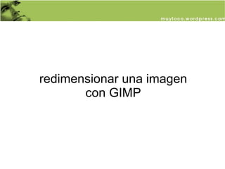 redimensionar una imagen con GIMP 