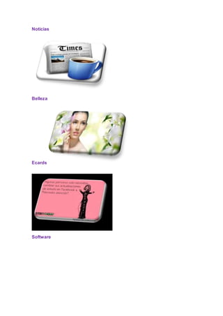Noticias
Belleza
Ecards
Software
 