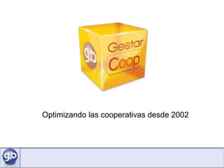 Optimizando las cooperativas desde 2002
 