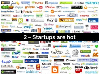 2 – Startups are hot
 