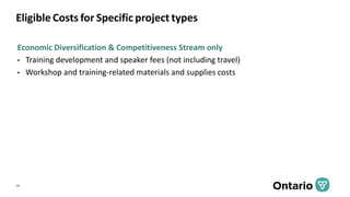 Eligible Costs for Specific project types
Economic Diversification & Competitiveness Stream only
• Training development an...
