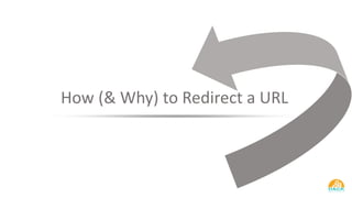 How (& Why) to Redirect a URL
 