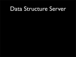 Data Structure Server
 