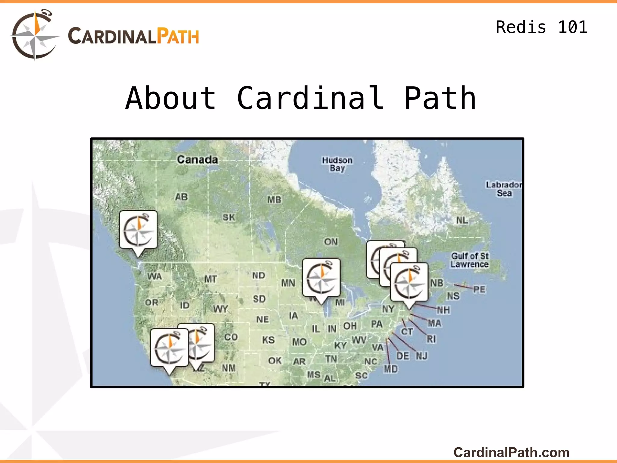 Redis 101



About Cardinal Path




                 CardinalPath.com
 