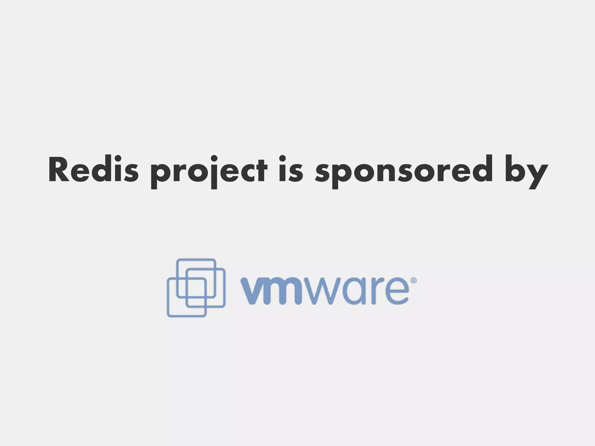 Redis project is sponsored by
 