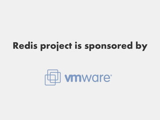 Redis project is sponsored by
 