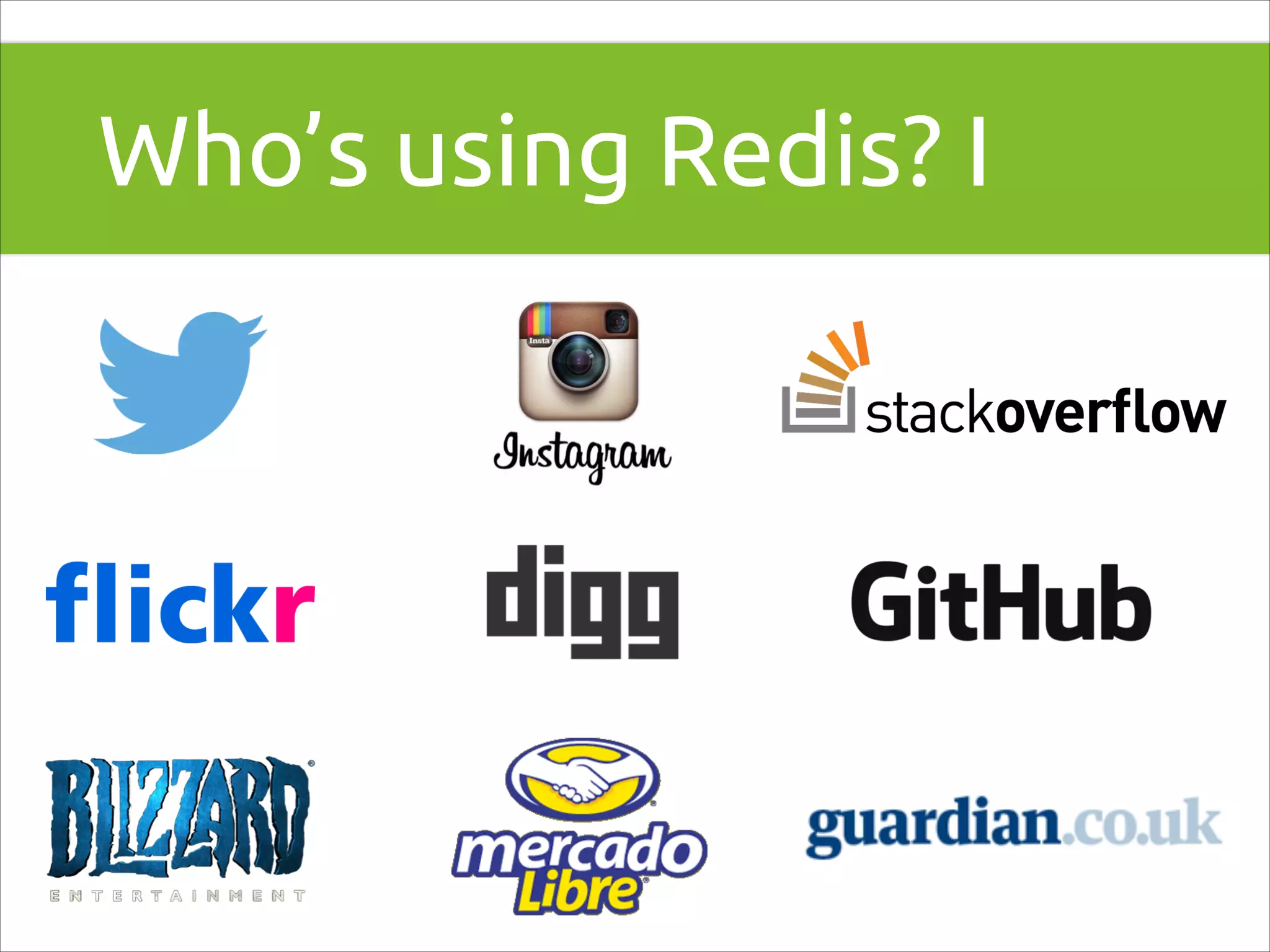Who’s using Redis? I

 