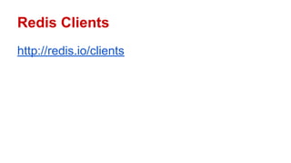 Redis Clients
http://redis.io/clients
 