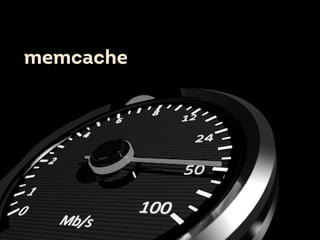 LAMP
memcache
 