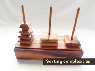 Sorting complexities
 