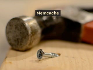 Memcache
 