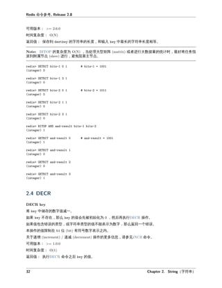 命令参
可 本
时 复杂度
回值 保存到 字 串 度 和 入 中最 字 串 度 。
复杂度为 当处 大型 或 大数据 时 最好将任务指
到 属 免 塞主 。
将 中储存 数字值减一。
如果 不存在 么 值会先 初始化为 后再执 操作。
如果值包含 型 或字 串 型 值不 为数字 么 回一个 。
本操作 值 制在 位 有 号数字 之内。
关于 增 减 操作 更多信息 参 命令。
可 本
时 复杂度
回值 执 命令之后 值。
字 串
 