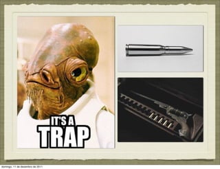 domingo, 11 de dezembro de 2011
 