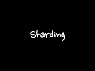 Sharding

 