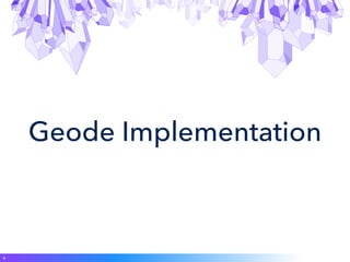 Geode Implementation
9
 