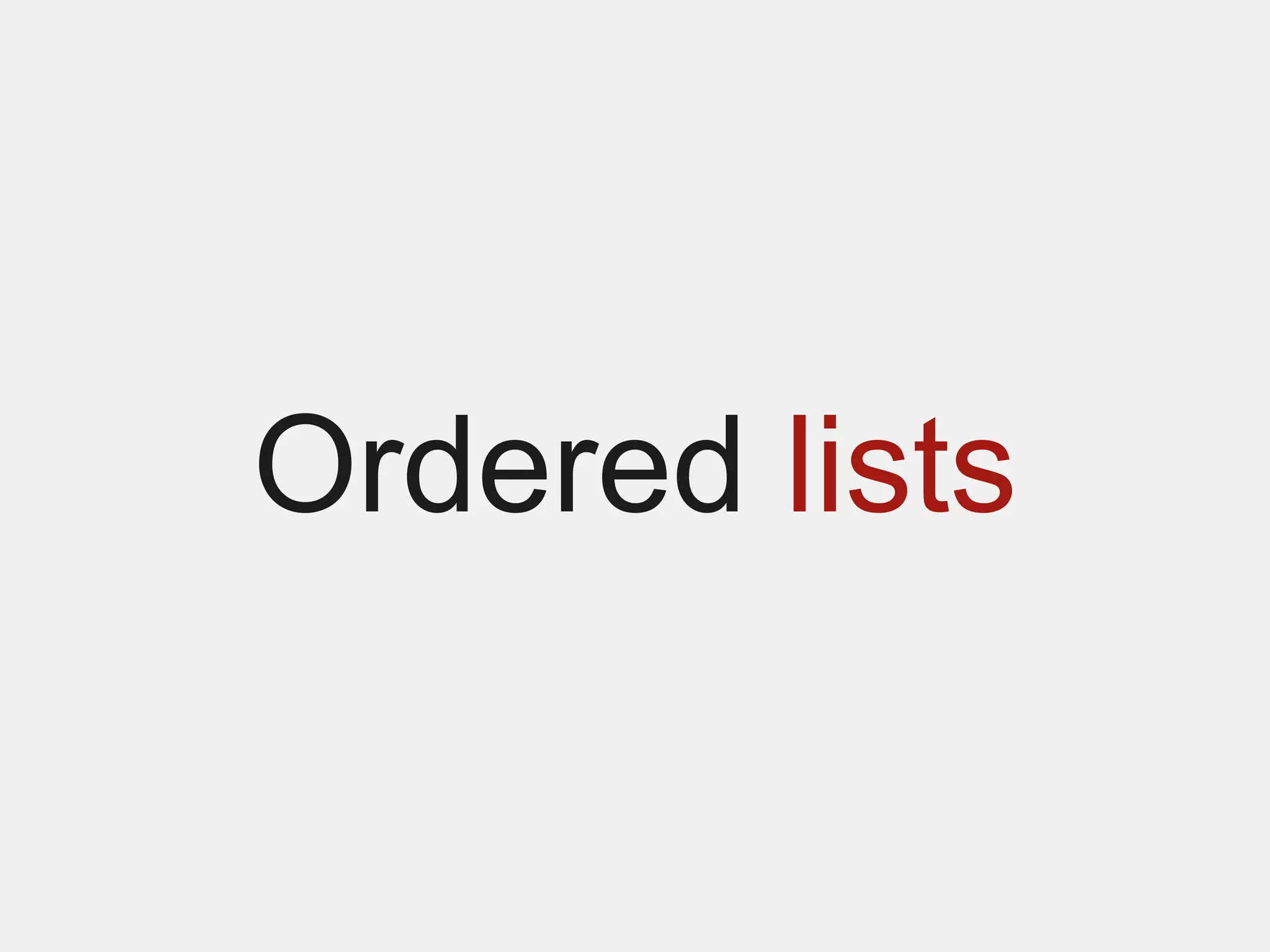 Ordered lists
 