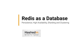 Redis as a Database
 