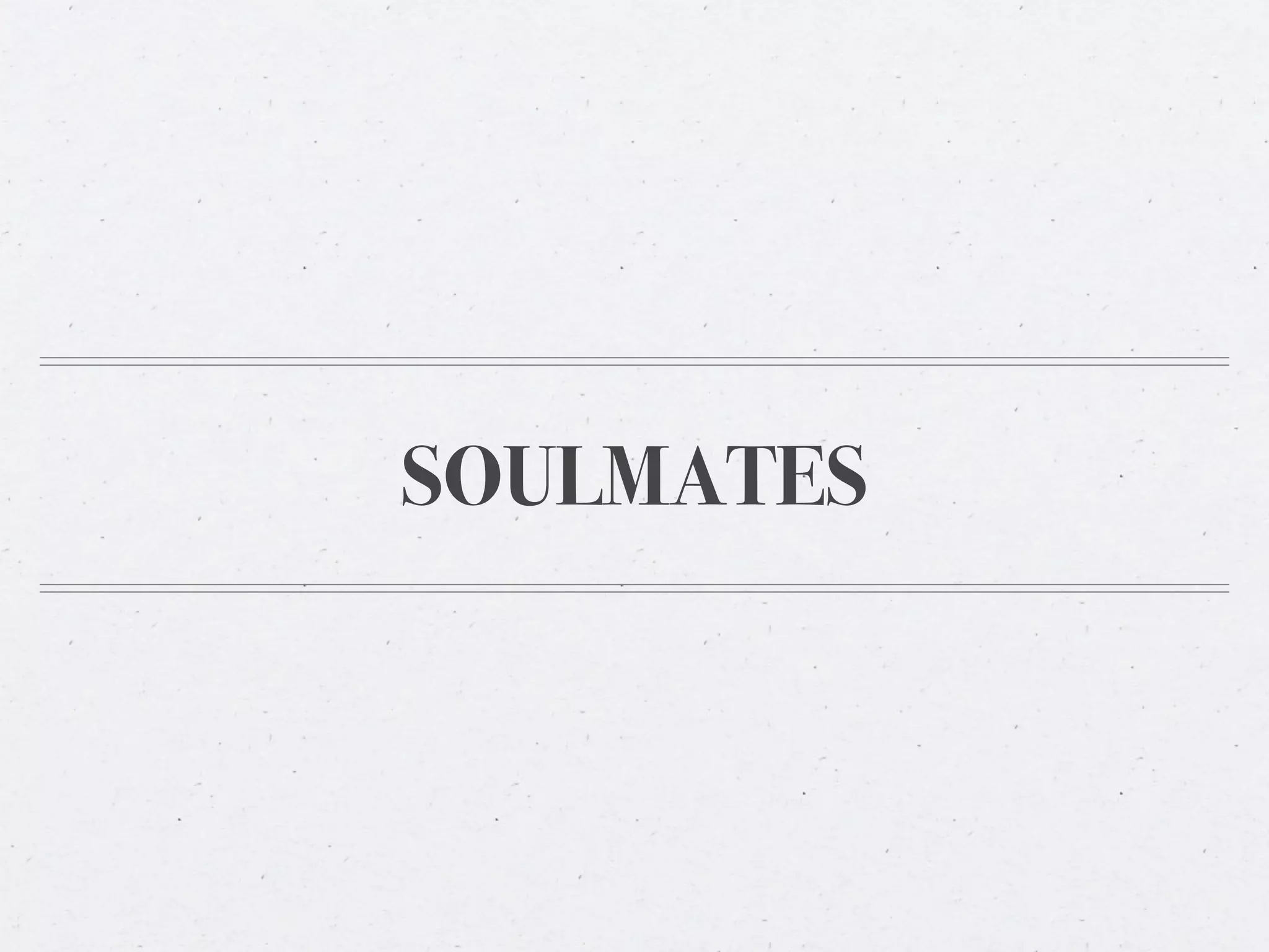 SOULMATES
 