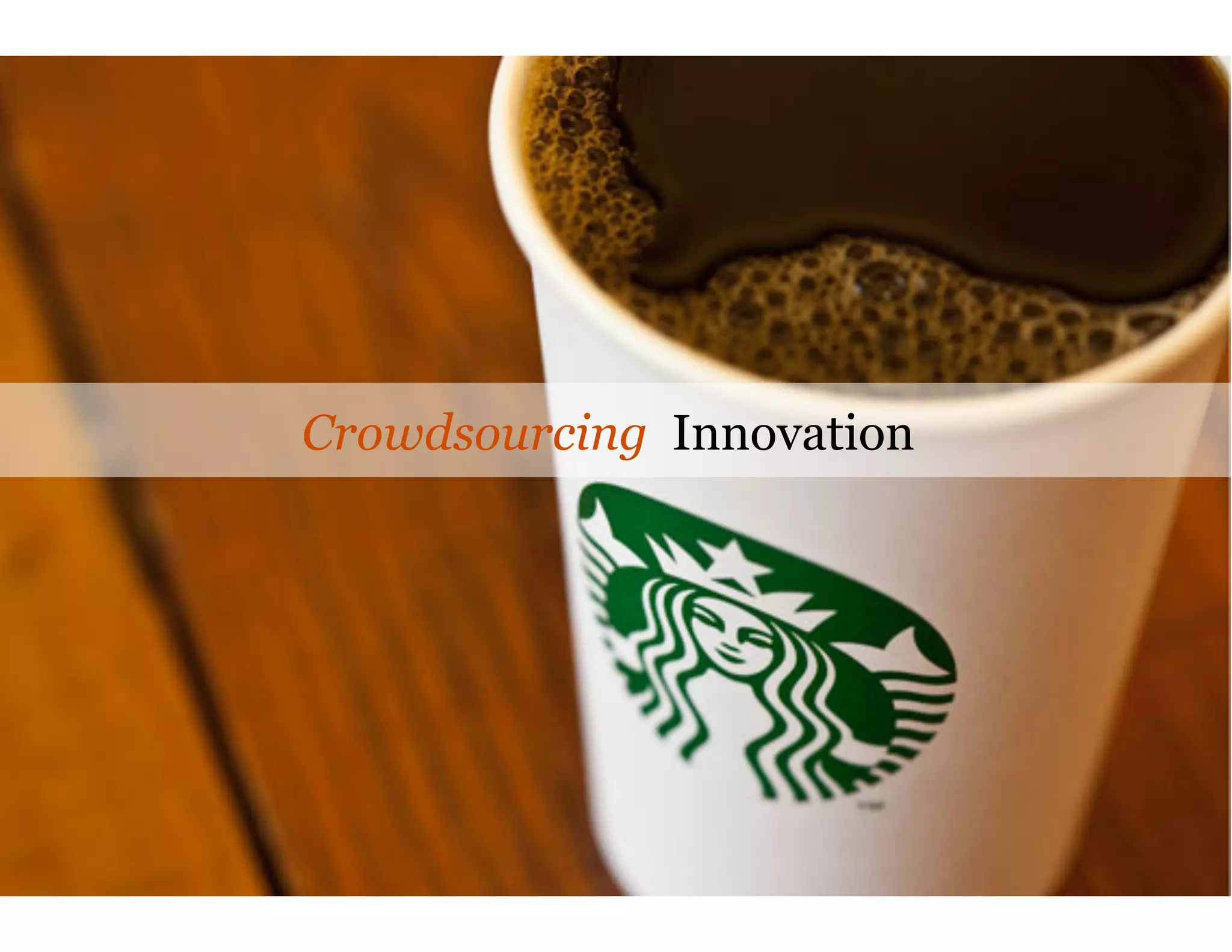 Crowdsourcing Innovation
 