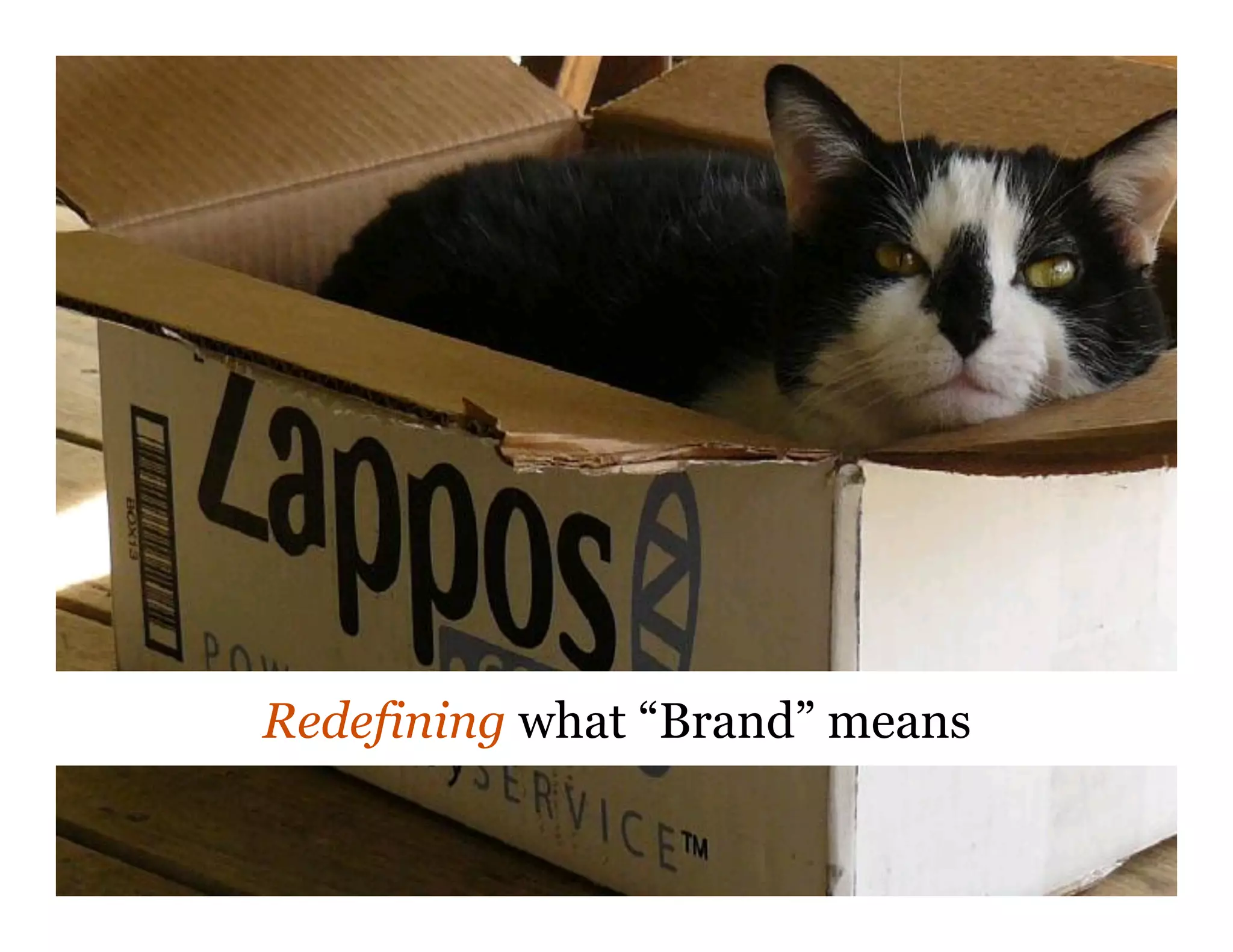 Redefining what “Brand” means
 