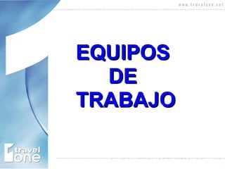 EQUIPOS  DE  TRABAJO 
