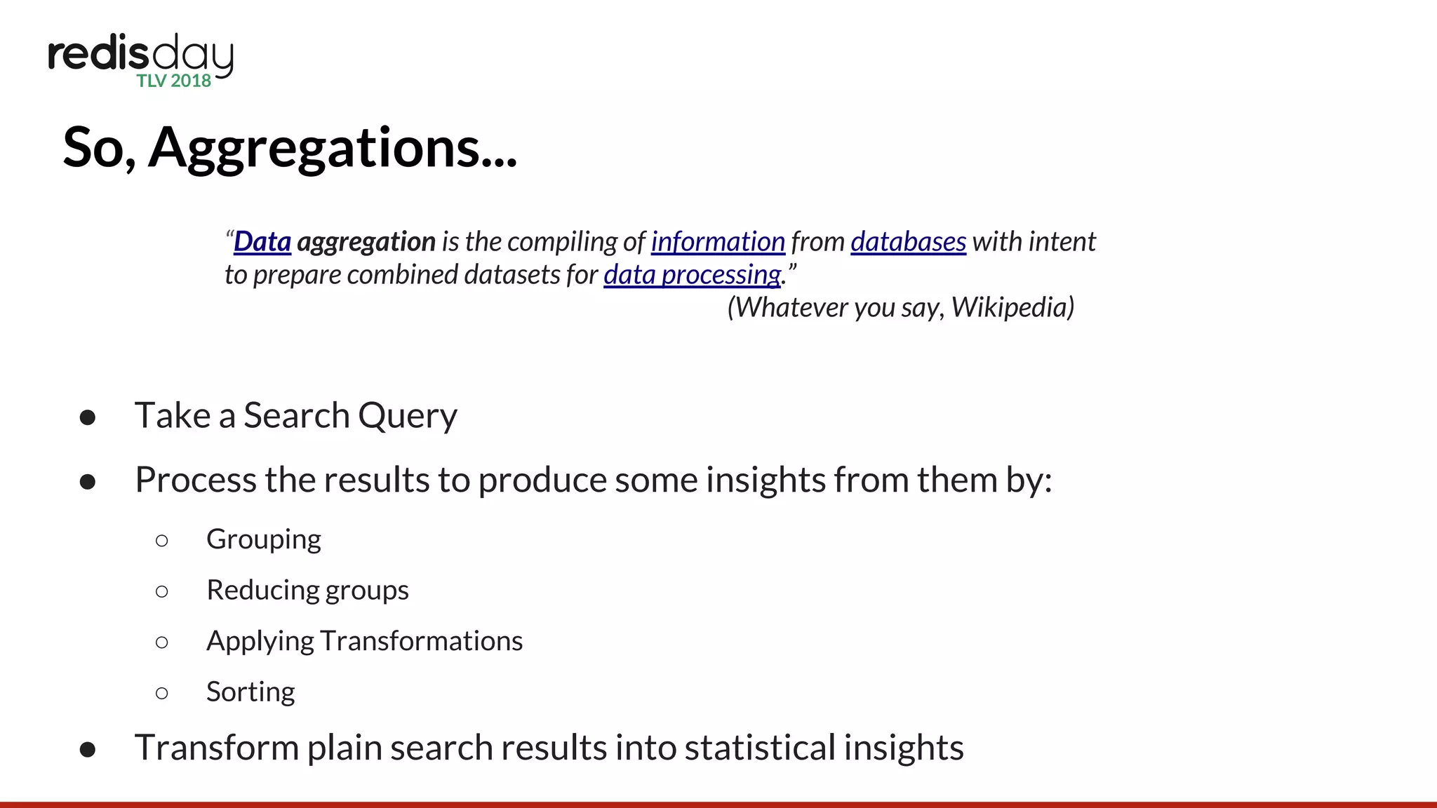 So, Aggregations...
“Data aggregation is the compiling of information from databases with intent
to prepare combined datasets for data processing.”
(Whatever you say, Wikipedia)
● Take a Search Query
● Process the results to produce some insights from them by:
○ Grouping
○ Reducing groups
○ Applying Transformations
○ Sorting
● Transform plain search results into statistical insights
 