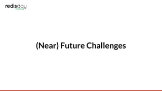 (Near) Future Challenges
 