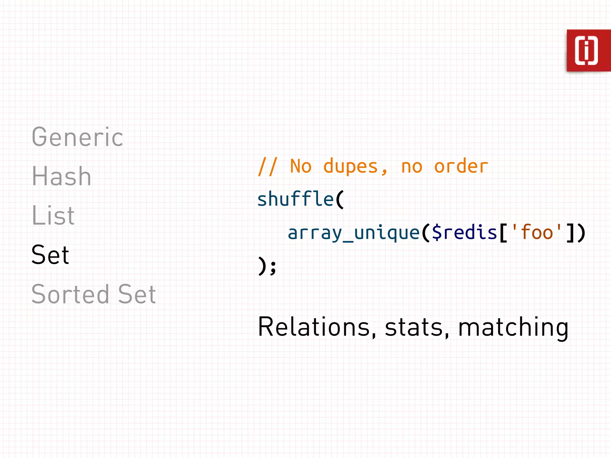 “It is often referred to as
a data structure server...”
 