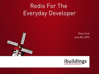 Redis For The
Everyday Developer


                     Ross Tuck
                        Confoo
                 March 1st, 2013
 
