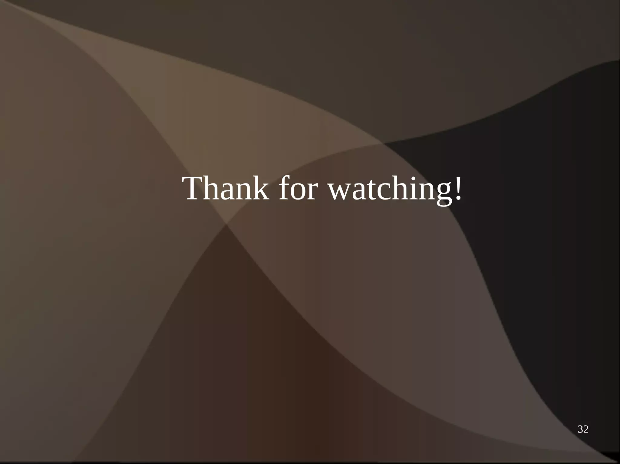 32 
Thank for watching! 
