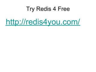 Try Redis 4 Free

http://redis4you.com/
 