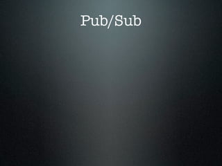 Pub/Sub
 