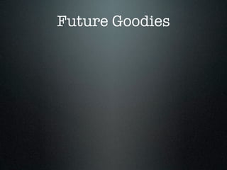 Future Goodies
 