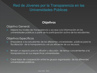Universidad Coherente Proyecto Red de Jóvenes por la Transparencia en las Universidades Públicas Lima, Perú - 2010  