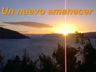 Un nuevo amanecer

 