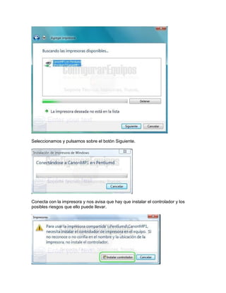 Seleccionamos y pulsamos sobre el botón Siguiente.
Conecta con la impresora y nos avisa que hay que instalar el controlador y los
posibles riesgos que ello puede llevar.
 