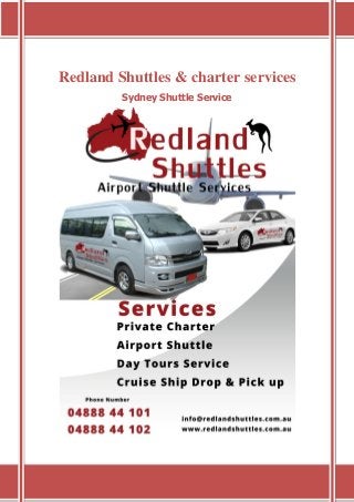 Redland Shuttles & charter services
Sydney Shuttle Service
 